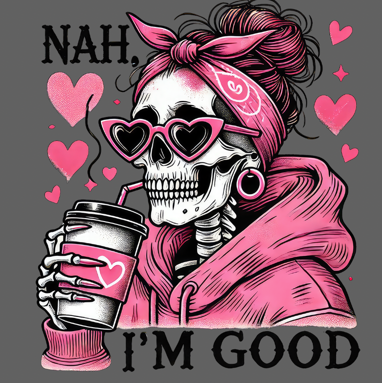 DTF-Tryck Nah, I'm Good