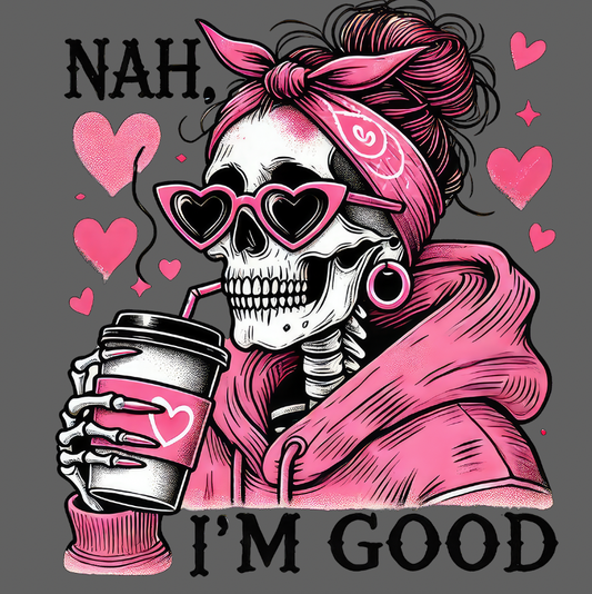 DTF-Tryck Nah, I'm Good